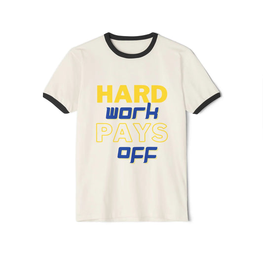Hard Work Pays Off Ringer T Shirt