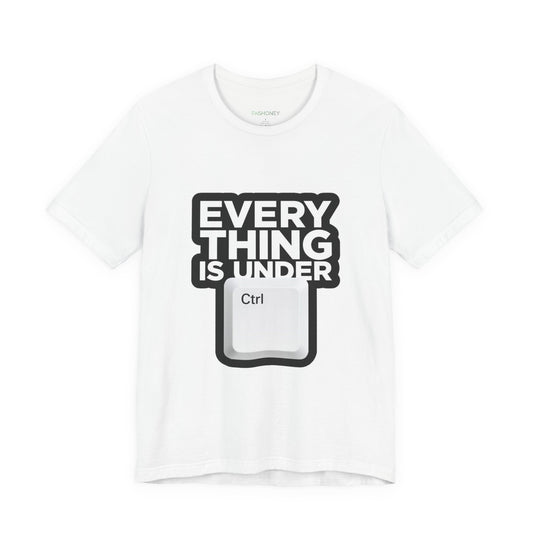 Control Everything T Shirt